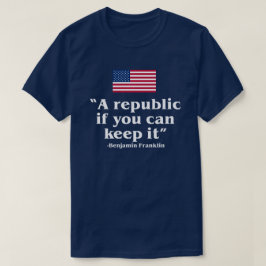 CAMISETA UMA REPÚBLICA SE VOCÊ PODER MANTÊ-LA NOS EUA CONST