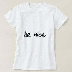 Camiseta Uma seleção completa de "seja agradável." produ