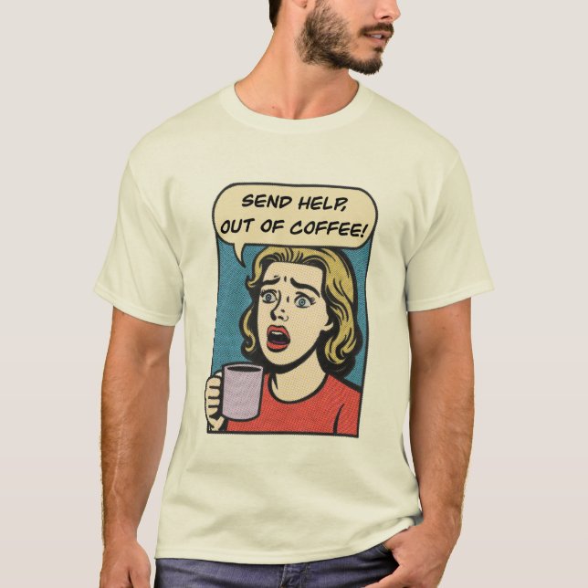 Camiseta uma senhora precisa do café, envie ajuda para fora (Frente)