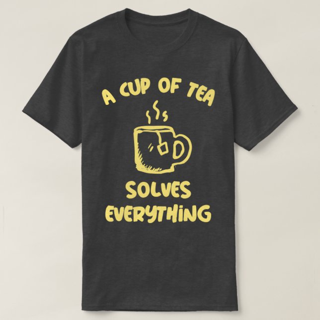 Camiseta Uma taça de chá resolve tudo (Frente do Design)
