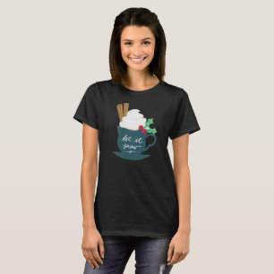 Camiseta Uma taça de deixar nevar