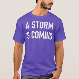Camiseta Uma Tempestade Está Chegando, Engraçada, Piadas, S