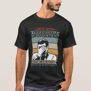 Camiseta Uma Vez Com Profissionais Foi Antes - Brincando À