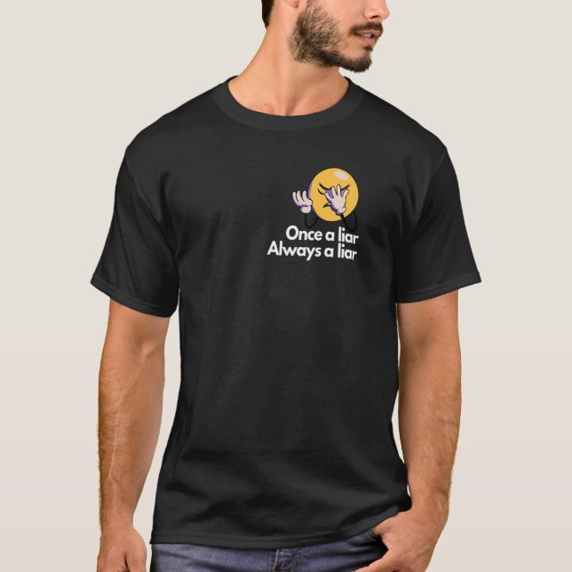 Camiseta Uma vez mentiroso sempre mentiroso (Frente)