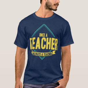 Camiseta Uma Vez Professor Sempre Professora