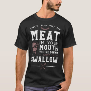 Camiseta Uma vez que coloque a minha carne na boca, você v