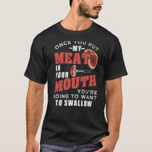 Camiseta Uma Vez Que Coloque Minha Carne Na Boca
