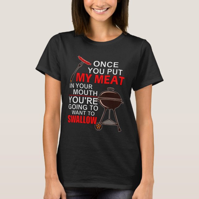 Camiseta Uma Vez Que Coloque Minha Carne Na Boca Você Quer  (Frente)