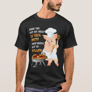 Camiseta Uma Vez Que Coloque Minha Carne No Seu Churrasco A