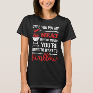 Camiseta Uma Vez Que Você Coloca Minha Carne No Seu Chef En