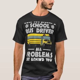 Camiseta Uma Vez Que Você Se Torne Um Motorista De Ônibus E