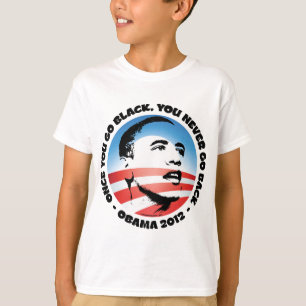 Camiseta Uma vez que você vai preto, você nunca vai para