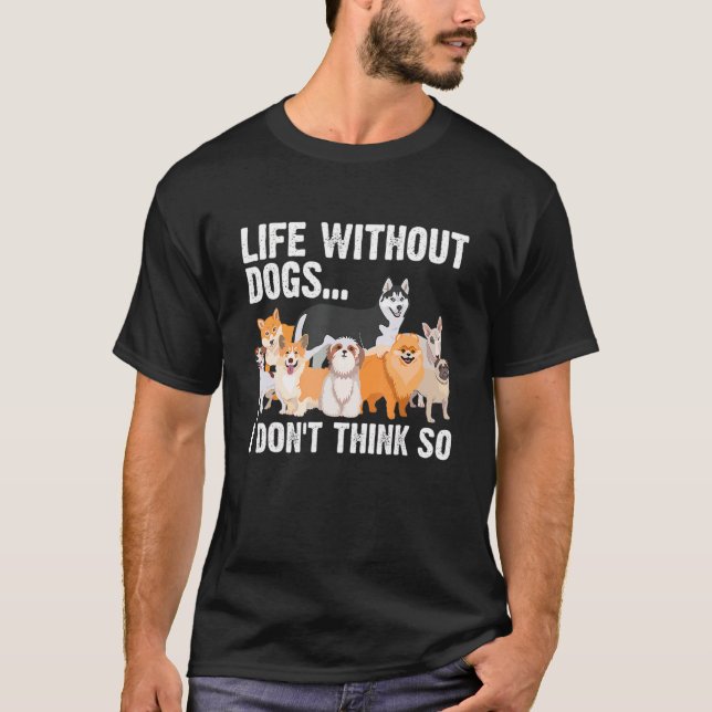 Camiseta Uma Vida Gelada Sem Cães Para Homens Mulheres Cria (Frente)