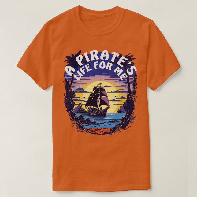 Camiseta Uma Vida Pirata Para Mim Navio Pirata (Frente do Design)