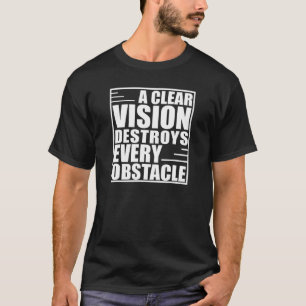 Camiseta Uma Visão Clara Destrui Cada Motivação Obstáculo