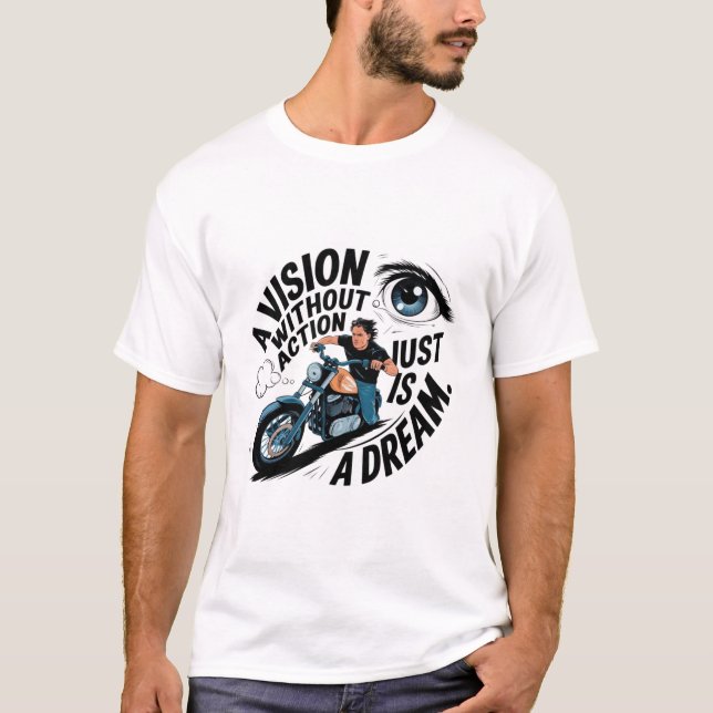 Camiseta Uma Visão Sem Ação É Apenas Um Sonho (Frente)