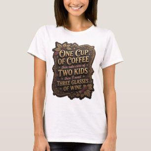 CAMISETA UMA XÍCARA DE CAFÉ E DEPOIS CUIDAR DE DOIS FILHOS 