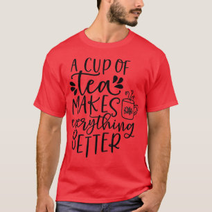 Camiseta Uma xícara de chá faz tudo melhor 4