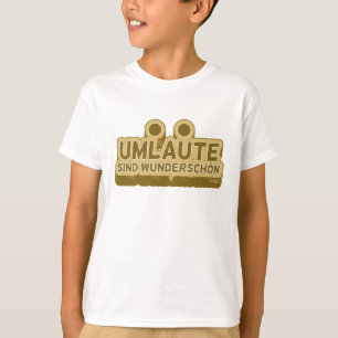 Camiseta Umlaute sind wunderschön Geman Language UMLAUT