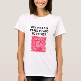 Camiseta Una vida em papel picado no es vida