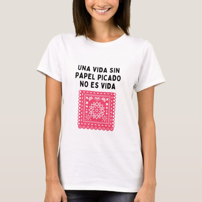 Camiseta Una vida em papel picado no es vida (Frente)