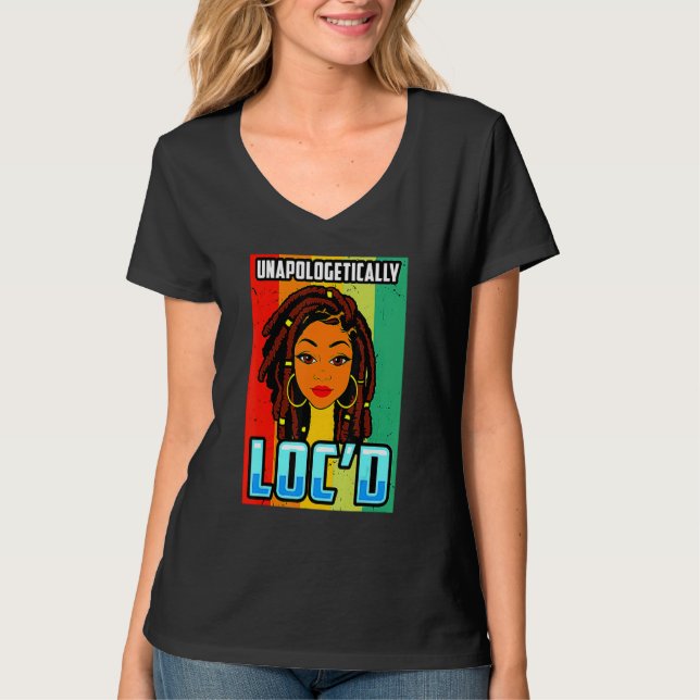 Camiseta Unapologetically Loc'd Black Girl-Queen Melanin Lo (Frente)