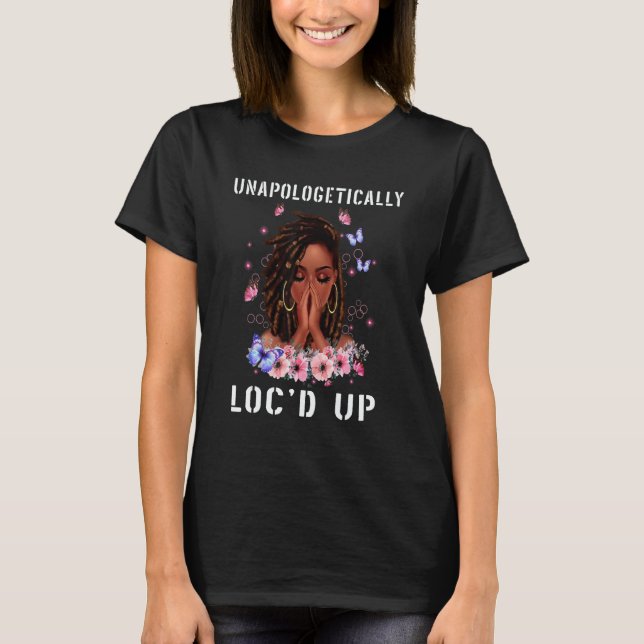 Camiseta Unapologetically Loc'd Black History Queen Melanin (Frente)