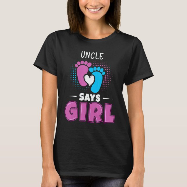 Camiseta Uncle Says Girl Baby Gender Reveal Outfit Pregnanc (Frente)