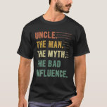Camiseta Uncle The Man, The Myth, The Bad Influence Funny U<br><div class="desc">Uncle The Man,  The Myth,  The Bad Influence T-Shirt. A funny Best Uncle Ever personal Christmas present or Birthday gift idea he will like. The Perfect Cool Men's Tshirt Christmas,  Fathers Day,  Birthday Present For Your Uncle.</div>