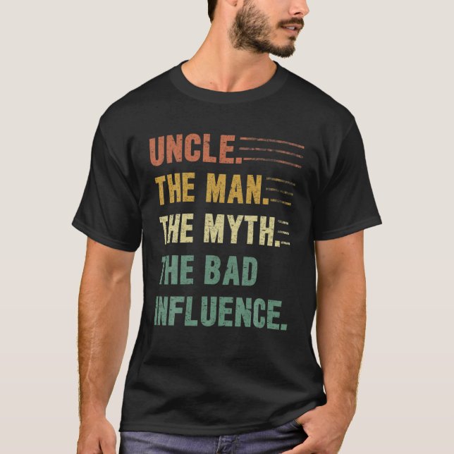 Camiseta Uncle The Man, The Myth, The Bad Influence Funny U (Frente)