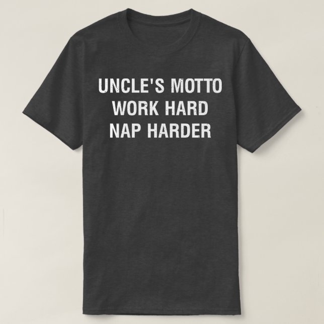 Camiseta Uncles Motto Work Hard Nap Harder (Frente do Design)