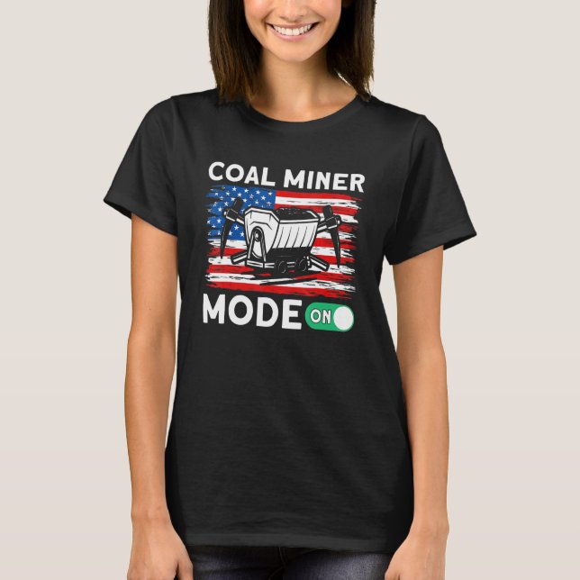 Camiseta Underground Mining Mode On American Coal Miner 1 (Frente)