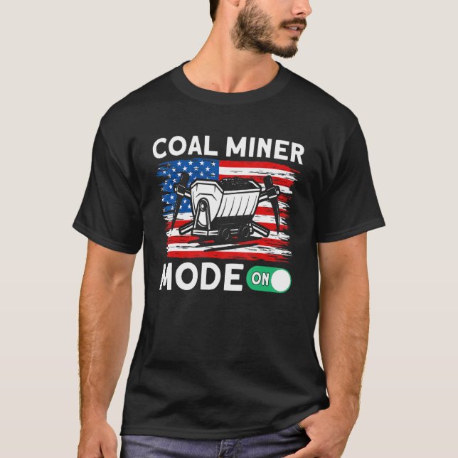 Camiseta Underground Mining Mode On American Coal Miner 1 (Frente)