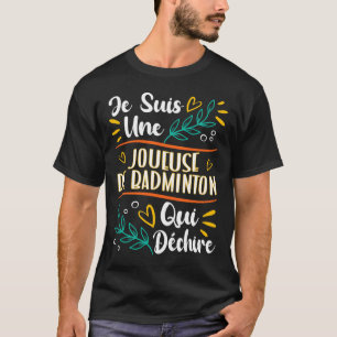 Camiseta Une Joueuse De Badminton Qui Déchire Cadeau Badmin