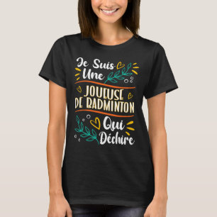 Camiseta Une Joueuse De Badminton Qui Déchire Cadeau Badmin