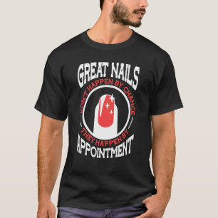 Camiseta Unhas excelentes Não Acontecem Por Chance Nail Tec