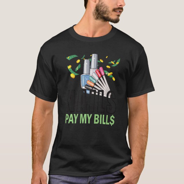 Camiseta Unhas Pay My Bills Nail Artista Manicurist (Frente)