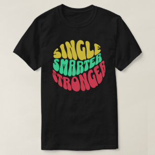 Camiseta Única Mais Inteligente Mais Forte – Empoderamento 