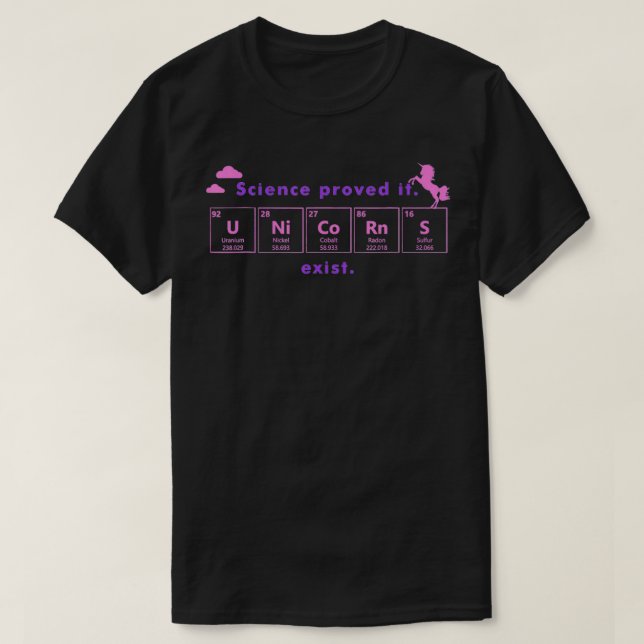 Camiseta Unicórnio Existe Ciência Engraçada Elemento Periód (Frente do Design)