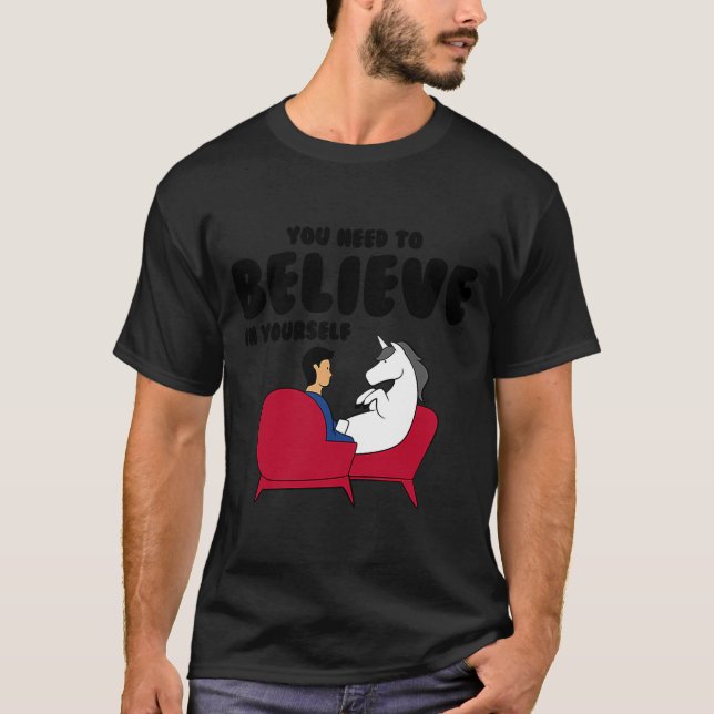 Camiseta Unicórnio Que Você Precisa Acreditar Em Si Mesmo (Frente)