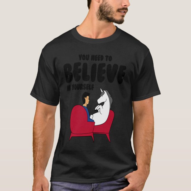 Camiseta Unicórnio Que Você Precisa Acreditar Em Si Mesmo (Frente)