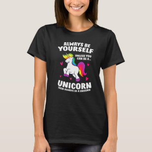 Camiseta Unicórnio Seja Sempre Você Mesmo A Não Ser Que Pos