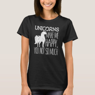 Camiseta Unicorns Make Me Happy You Not So Much
