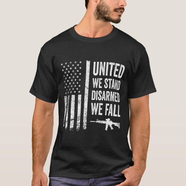 Camiseta Unidos, Desarmamos, Cairemos - Direitos das Armas (Frente)