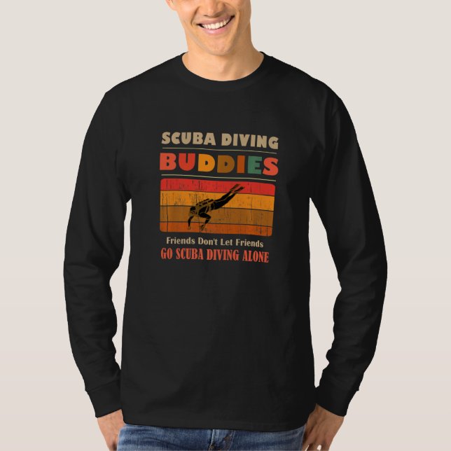 Camiseta Unique Funny Buddies Friends Don't Go Alone Scuba  (Frente)