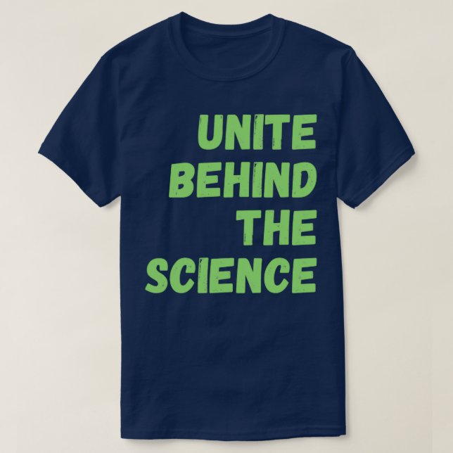 Camiseta Unite Behind the Science 14 (Frente do Design)