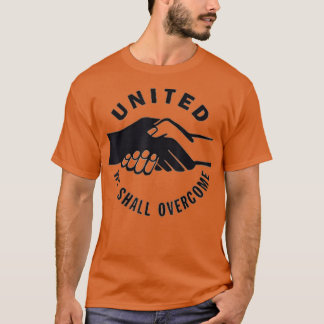 Camiseta United We Shall Overcome for racial harmony and ci