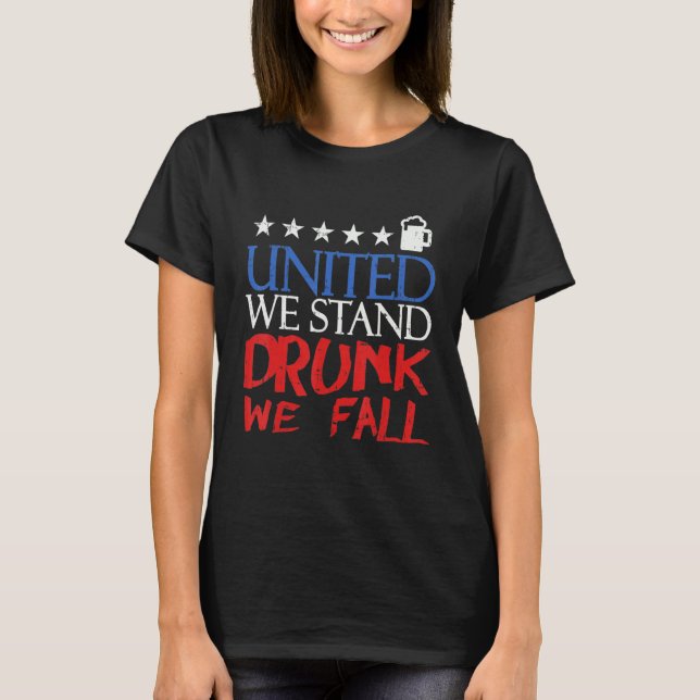 Camiseta United We Stand Bebado Fall 4 De Julho Bebendo (Frente)