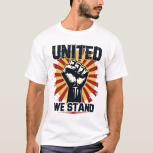 Camiseta United We Stand" Raised Fist Solidariedade T Shirt