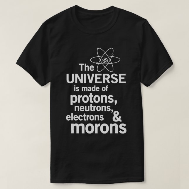 Camiseta Universo é feito de prótons nêutrons e elétrons ma (Frente do Design)